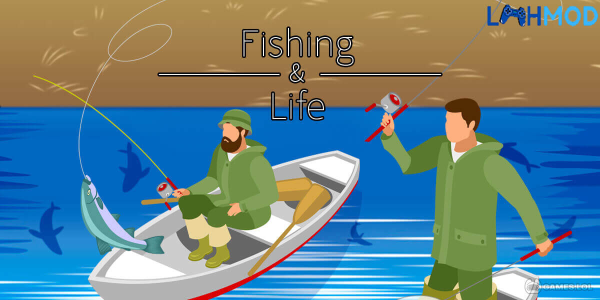 Cùng thư giãn với hai game câu cá siêu hot Fishing Life và Fishing Hook