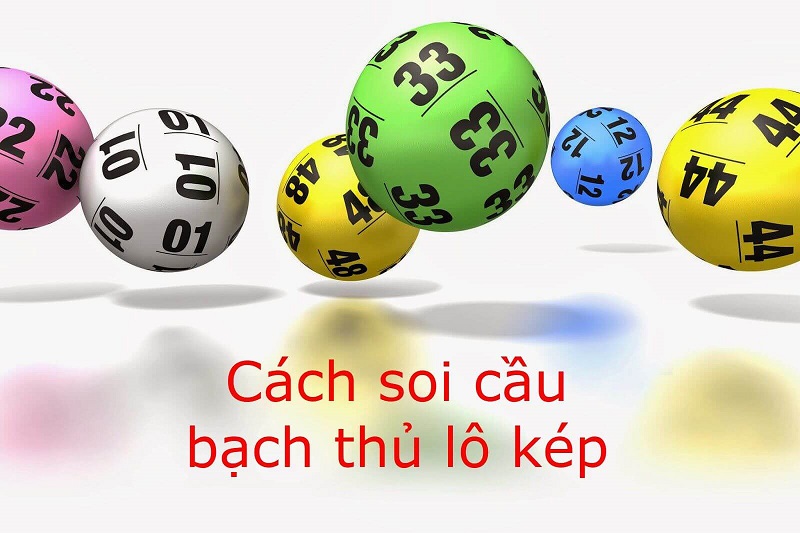 Bí quyết soi cầu bạch thủ lô kép hôm nay siêu chuẩn