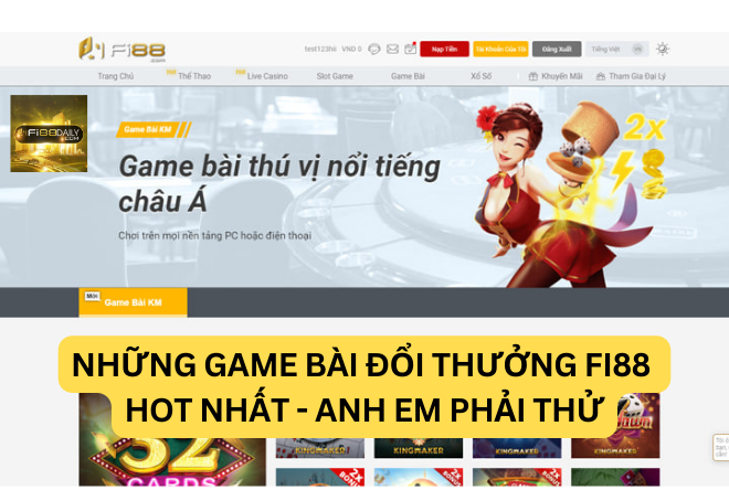 Những game bài đổi thưởng Fi88 hot nhất mà anh em nhất định phải thử