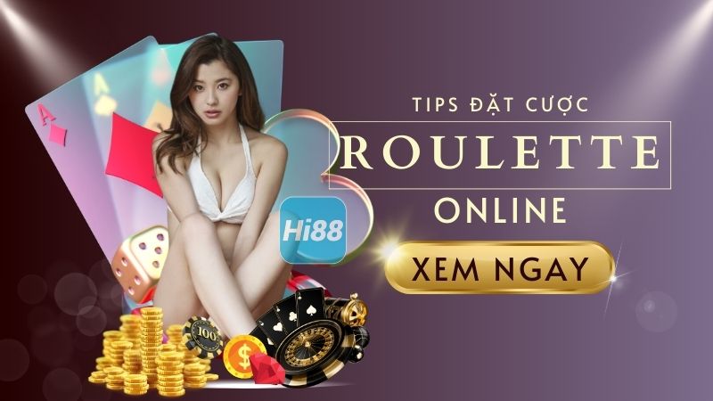 Mẹo chơi Roulette cực hay từ cao thủ