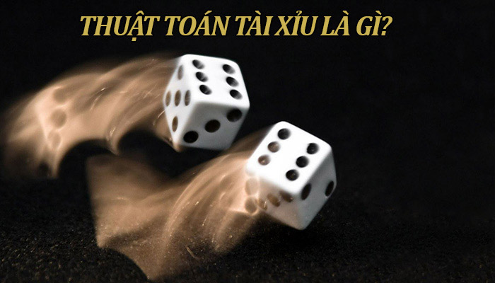 Thuật toán tài xỉu là gì?