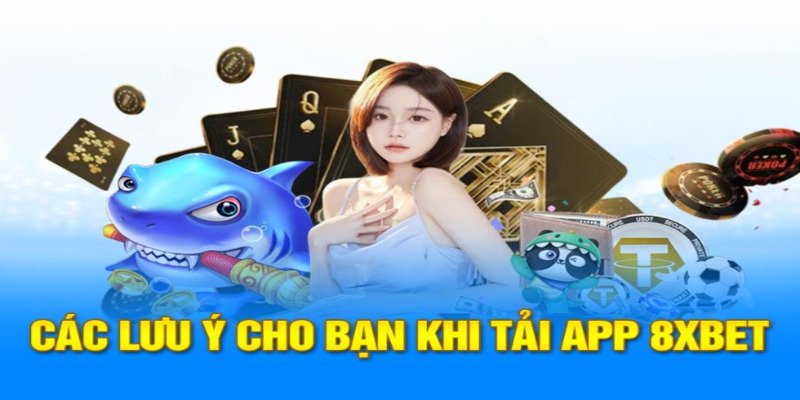 Lưu ý để tránh những gì khi tải app 8XBET?