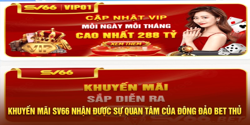 Khuyến mãi SV66 nhận được sự quan tâm của đông đảo bet thủ