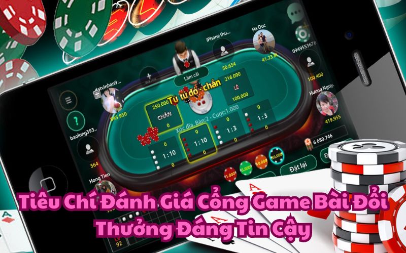 Các cổng game bài đổi thưởng uy tín thường có điểm chung gì?