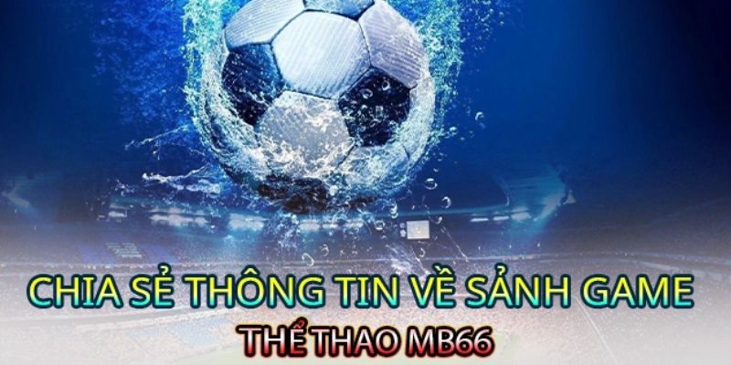 Giới thiệu sảnh thể thao MB66