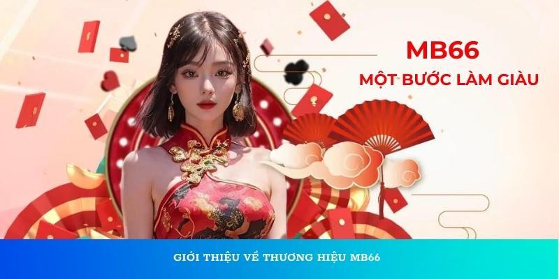 Giới thiệu về thương hiệu MB66