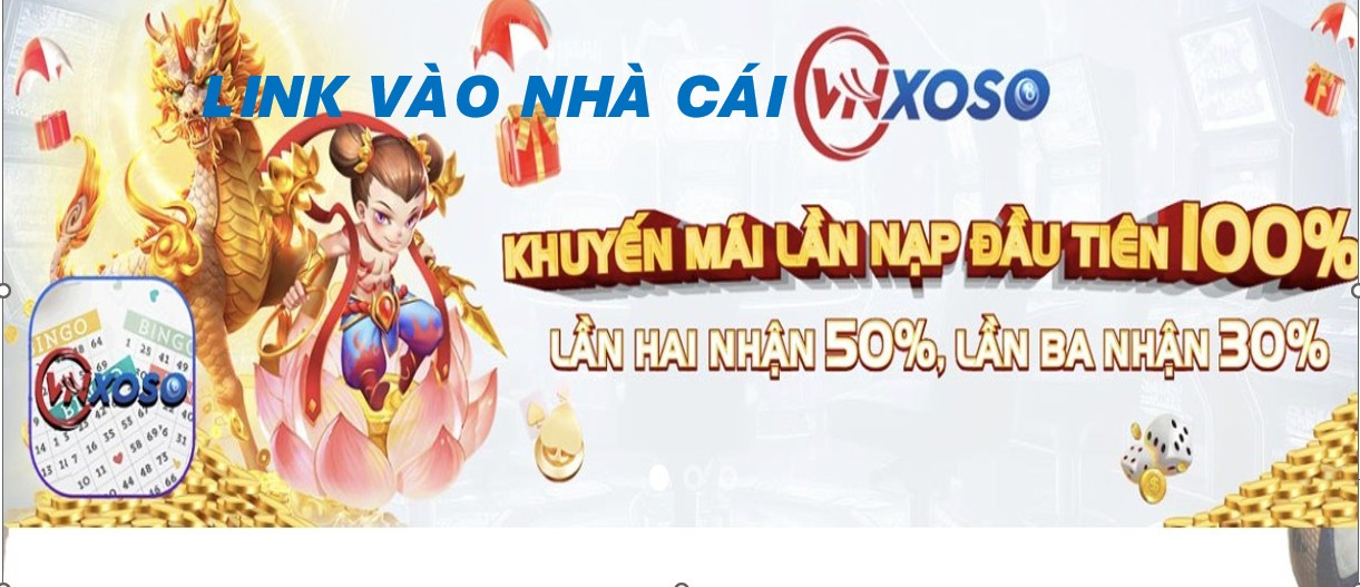 Tổng quan Link vào nhà cái VNXOSO