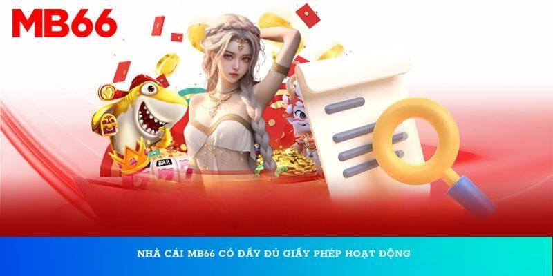 Nhà cái MB66 có đầy đủ giấy phép hoạt động