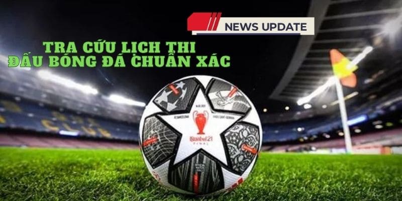 Xem lịch thi đấu bóng đá chuẩn xác tại 90phutt.tv