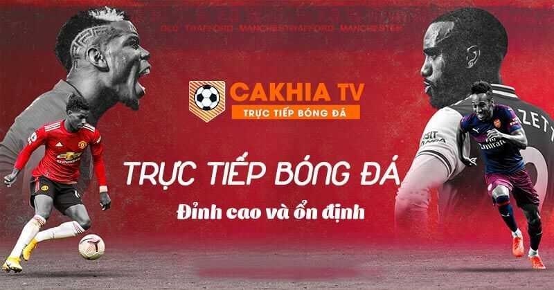 Cakhia TV - Điểm hẹn cho Fan bóng đá