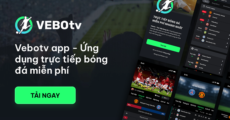 VeboTV - Trải nghiệm bóng đá trực tiếp chất lượng 4K