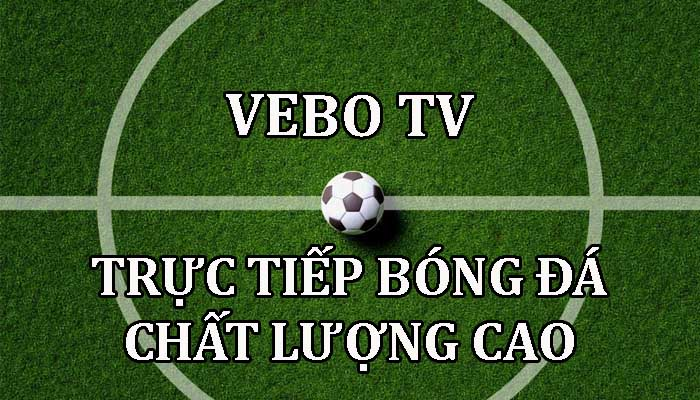 Hướng dẫn xem bóng đá trên website VeboTV