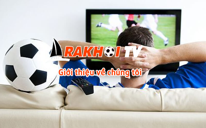 Giới thiệu sơ lược về trang web Rakhoi TV