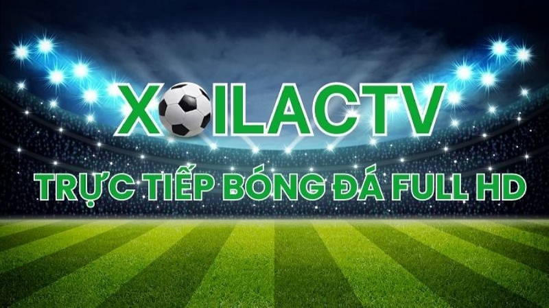 Xoilac TV - Nền tảng xem bóng đá trực tuyến chất lượng cao