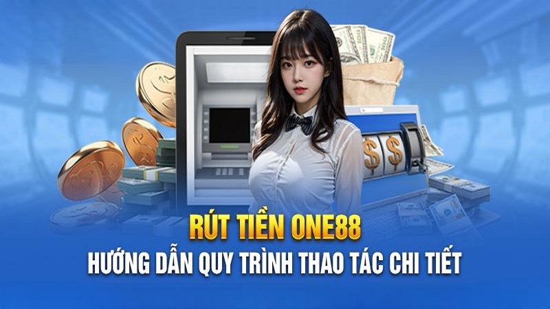 Hướng dẫn rút tiền One88 đơn giản