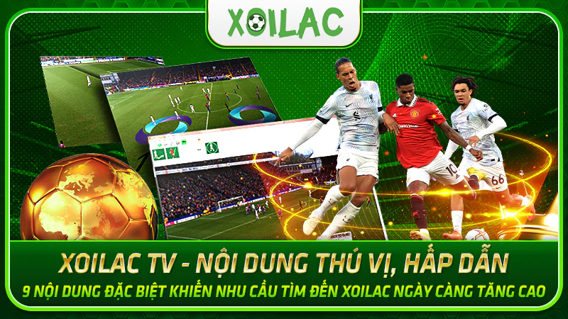 Tổng quan về Xoilac TV - Trang bóng đá trực tuyến full HD