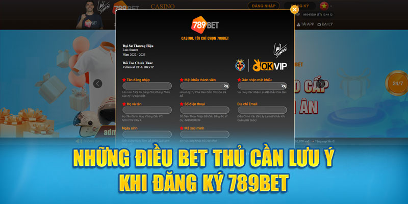 Những điều bet thủ cần lưu ý khi đăng ký 789BET