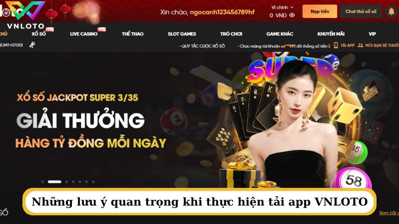 Những lưu ý quan trọng khi thực hiện tải app VNLOTO