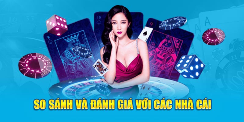 Ảnh: So sánh và đánh giá với các nhà cái