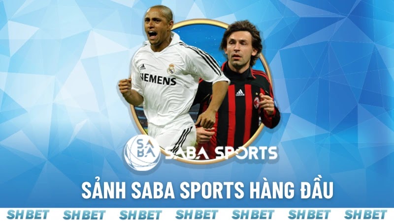 Sảnh Saba Sports hàng đầu