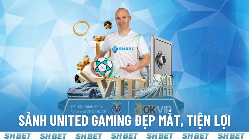 Sảnh United Gaming đẹp mắt, tiện lợi