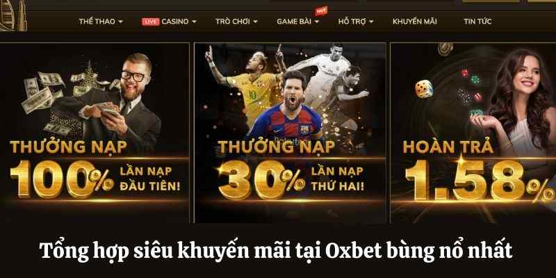 Các khuyến mãi OXBET khủng tại nhà cái 