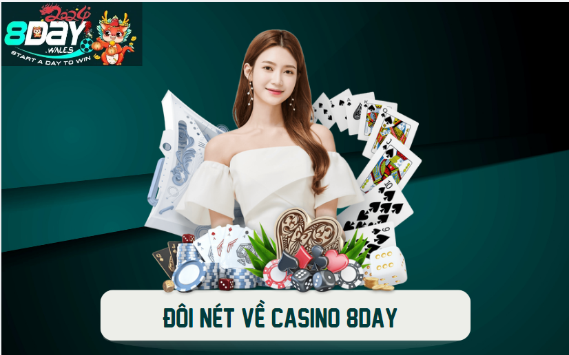 Đôi nét về casino 8DAY