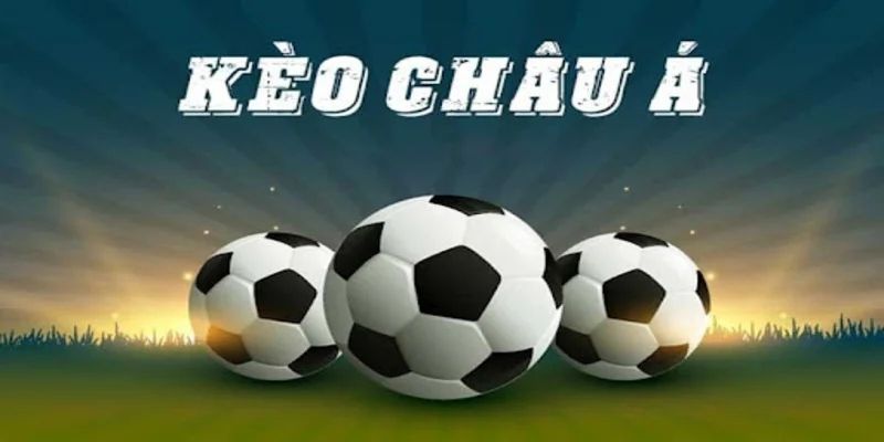 Chiến lược đặt cược kèo châu Á hiệu quả