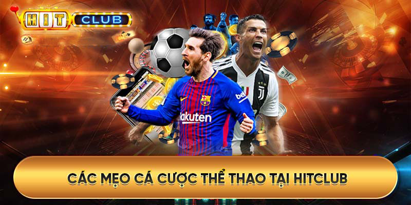 Mẹo và chiến lược cá cược hiệu quả tại Thể thao HitClub
